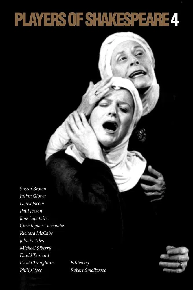Players of Shakespeare 4: Further Essays In Shakespearean Performance By Players With The Royal Shakespeare Company