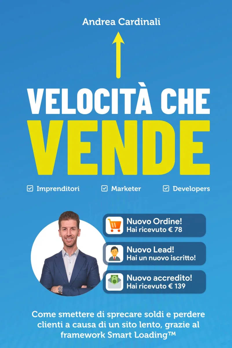 Velocità che Vende: Come smettere di sprecare soldi e perdere clienti a causa di un sito lento, grazie al framework Smart Loading™
