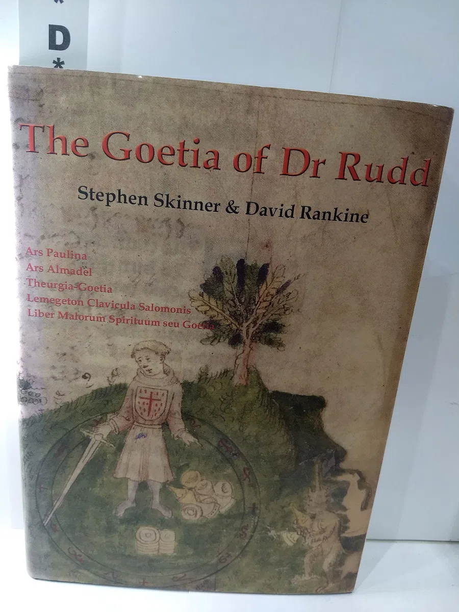 The Goetia of Dr. Rudd: The Angels & Demons of Liber Malorum Spirituum Seu Geotia Lemegeton Clavicula Salomonis