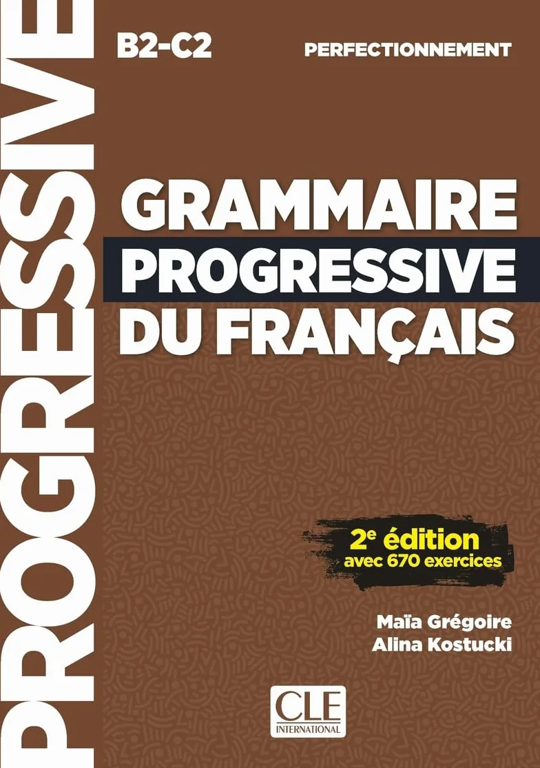 Grammaire progressive du français. Perfectionnement. Niveau B2-C2. Per le Scuole superiori