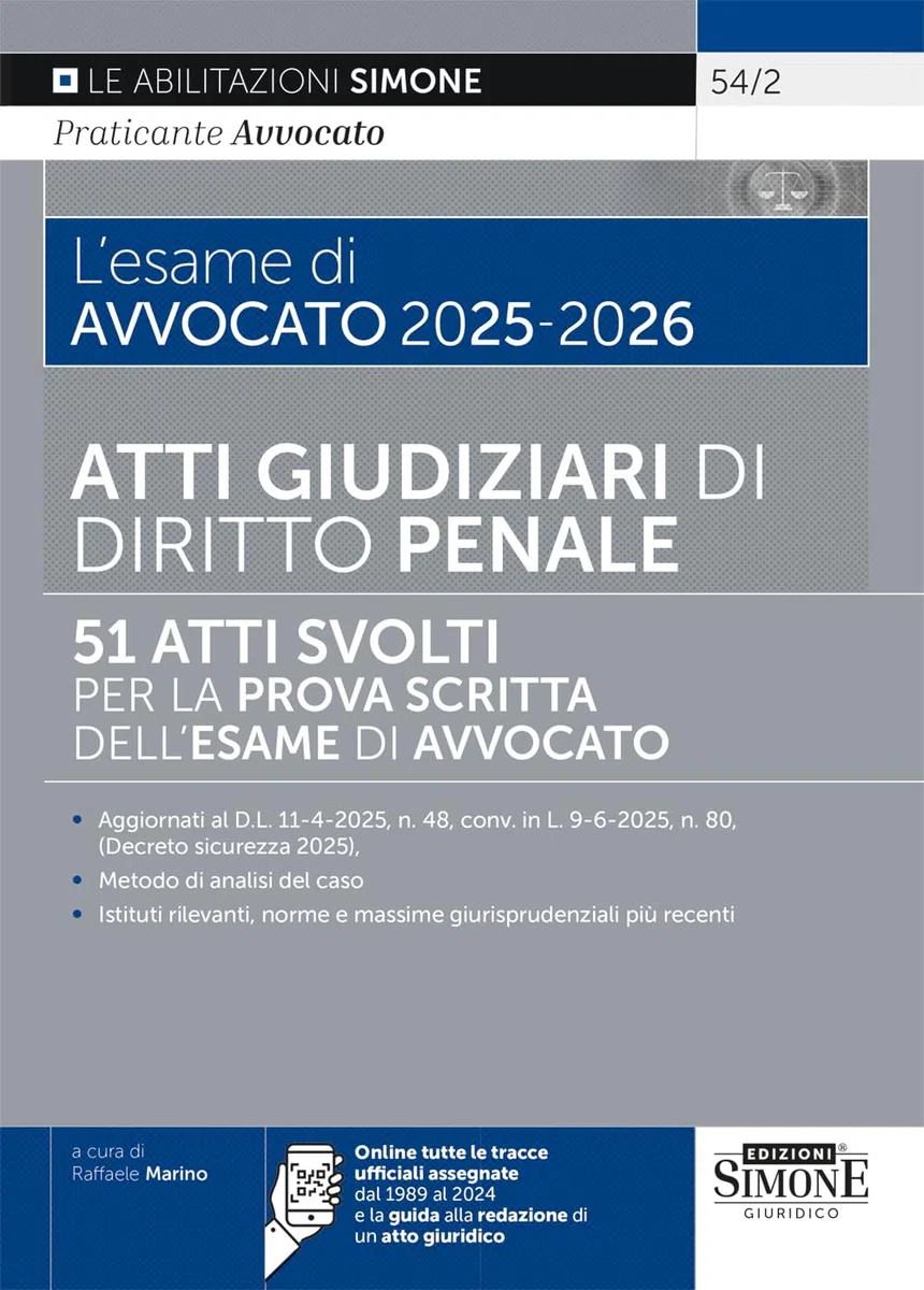 L'esame di Avvocato 2025-2026 - Atti Giudiziari di Diritto Penale - 51 Atti Svolti per la Prova Scritta dell'Esame di Avvocato