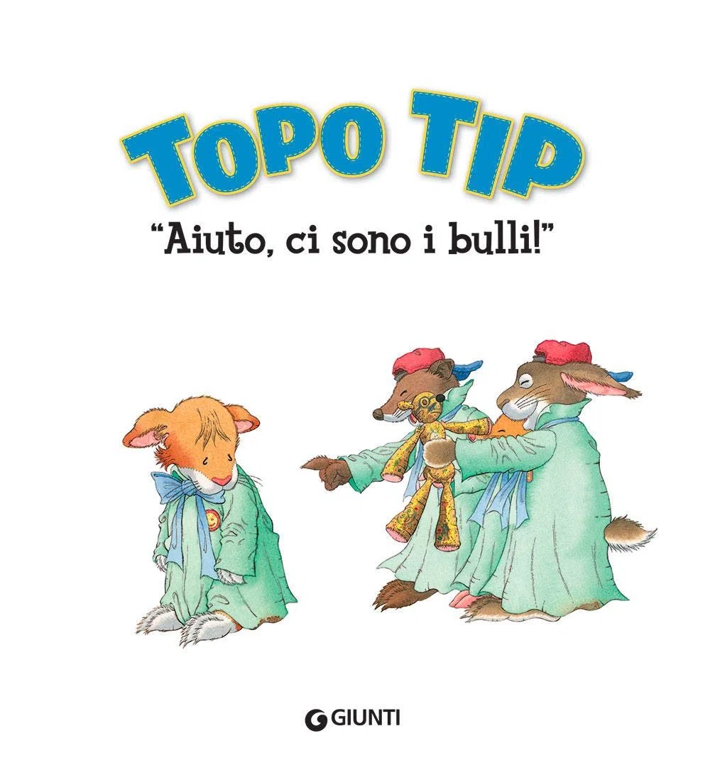 «Aiuto, ci sono i bulli!» Topo Tip. Ediz. illustrata