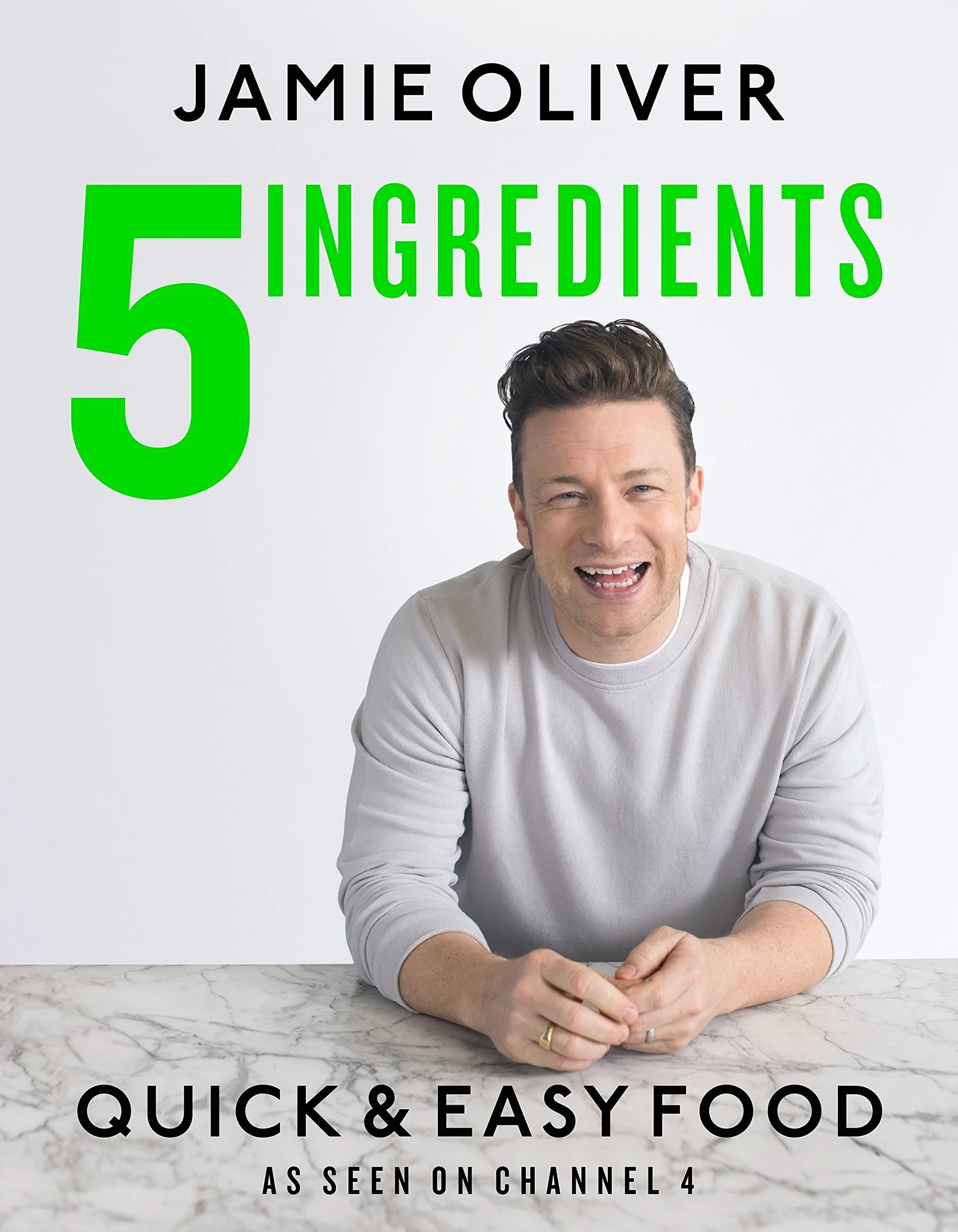 5 Ingredients - Quick & Easy Food: Jamie’s most straightforward book