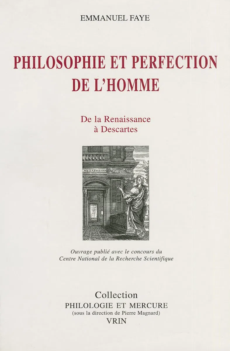 Philosophie Et Perfection De L'homme: De La Renaissance a Descartes