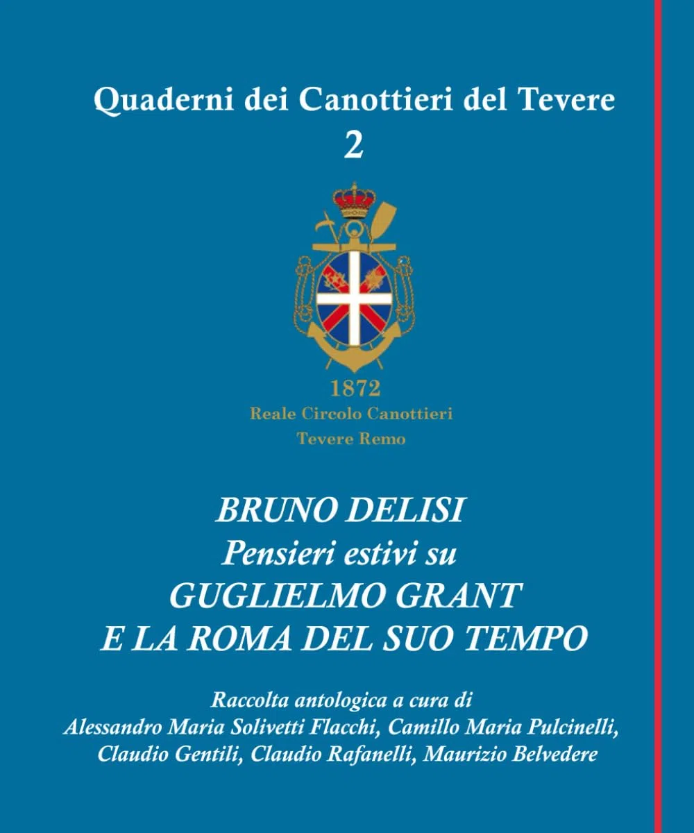 BRUNO DELISI Pensieri estivi su GUGLIELMO GRANT E LA ROMA DEL SUO TEMPO