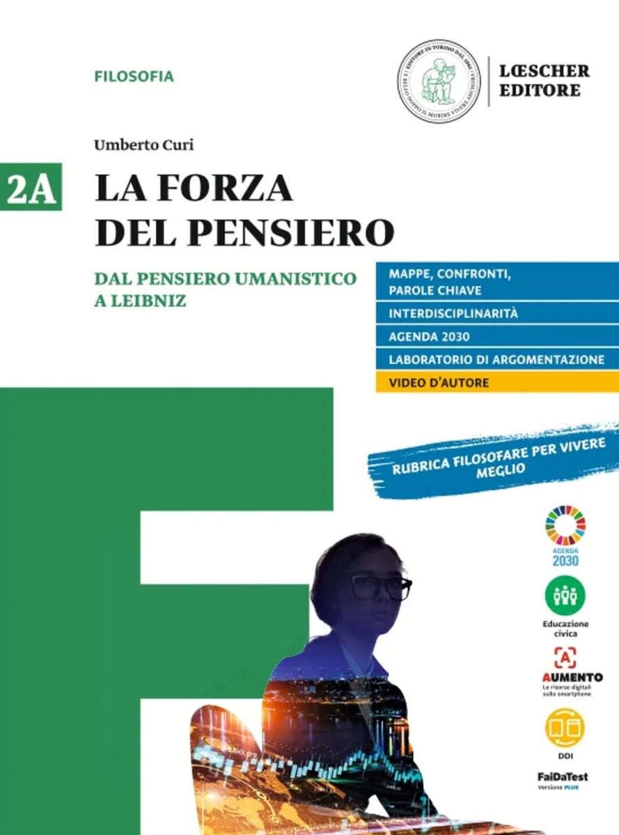 La forza del pensiero. Per le Scuole superiori. Con e-book. Con espansione online. Dal pensiero umanistico a Leibniz-Dai libertini a Hegel (Vol. 2A-2B)