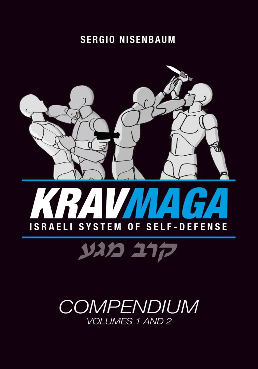 Krav Maga The Israeli System of Self-defense: Compendium - Volume 1 and 2