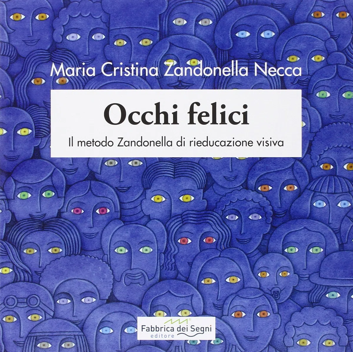 Occhi felici. Il metodo Zandonella di rieducazione visiva