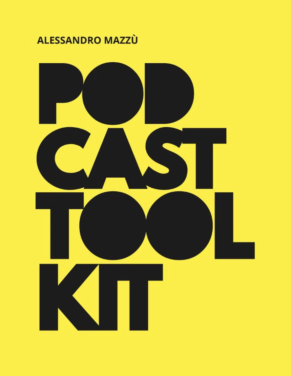 Podcast Toolkit: Strategia, produzione e monetizzazione: tutto il tuo podcast in un unico kit.