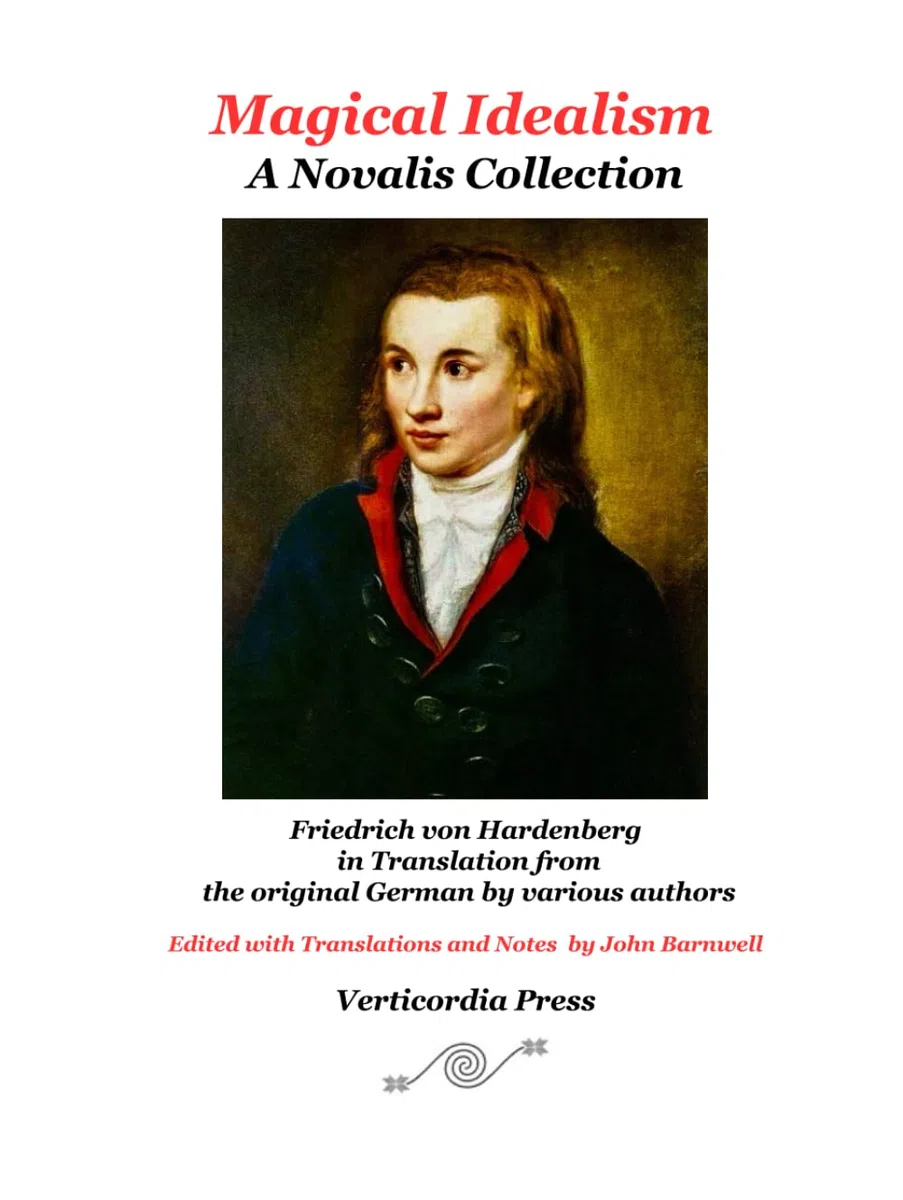 Magical Idealism: A Novalis Collection: Friedrich von Hardenberg in Translation