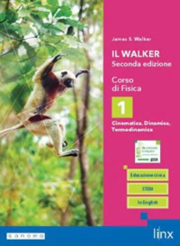 Il Walker seconda edizione. Corso di Fisica. Per il triennio delle Scuole superiori. Con e-book. Con espansione online (Vol. 1)