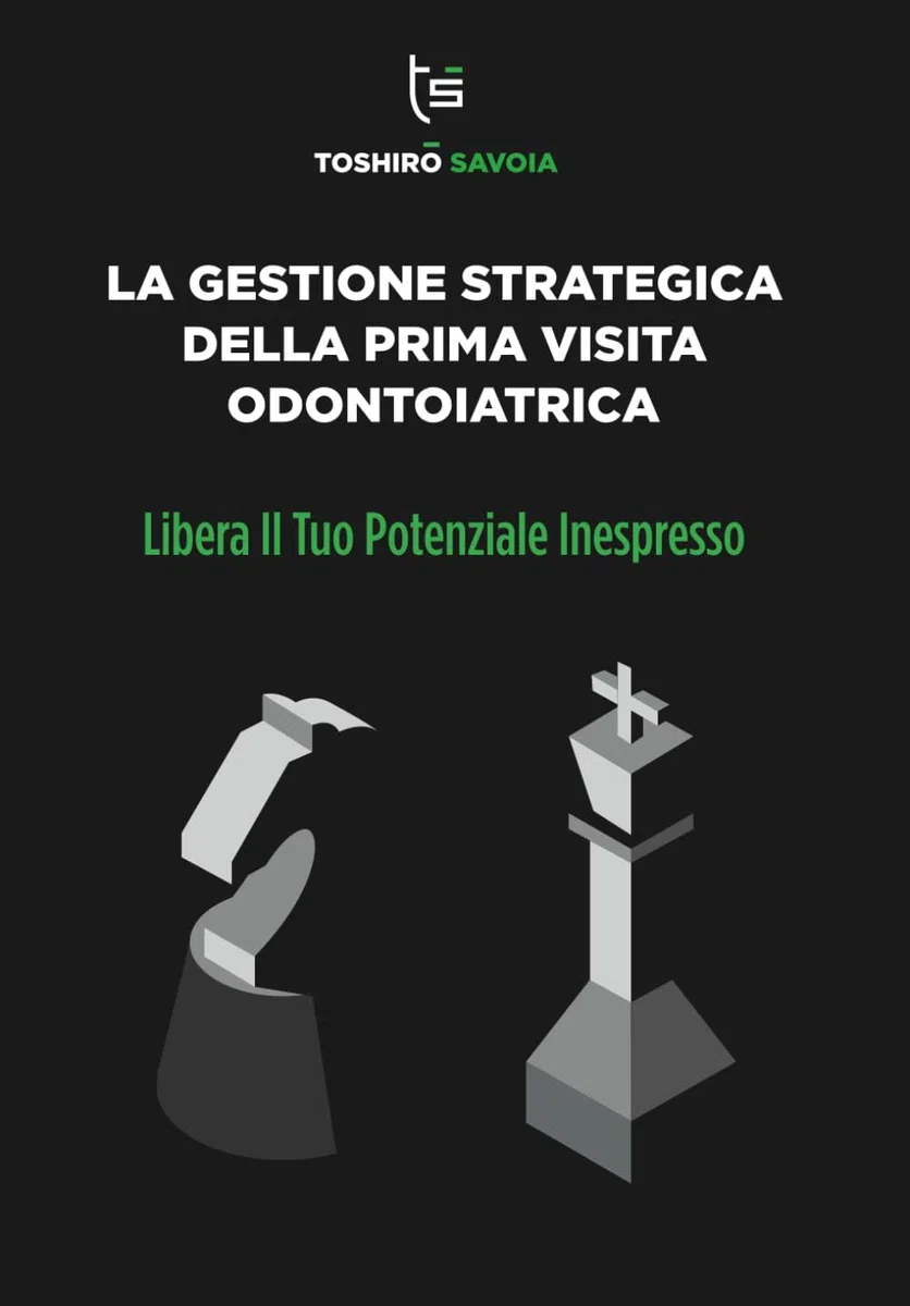 La Gestione Strategica della Prima Visita Odontoiatrica: Libera il Tuo Potenziale Inespresso