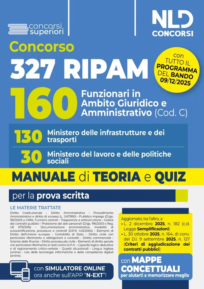 Concorso 327 Ripam 160 funzionari in ambito giuridico e amministrativo (Cod. C). 130 Ministero delle infrastrutture e dei trasporti. 30 Ministero del lavoro e delle politiche sociali. Manuale con ...
