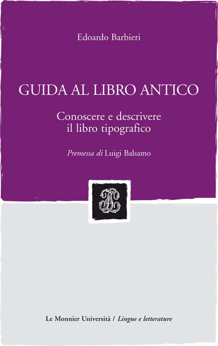 Guida al libro antico. Conoscere e descrivere il libro tipografico