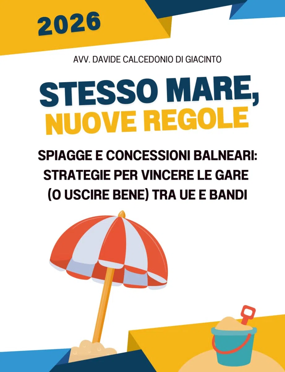 STESSO MARE, NUOVE REGOLE: La guida alle concessioni balneari per vincere le gare (o uscire bene) tra UE, bandi e indennizzi