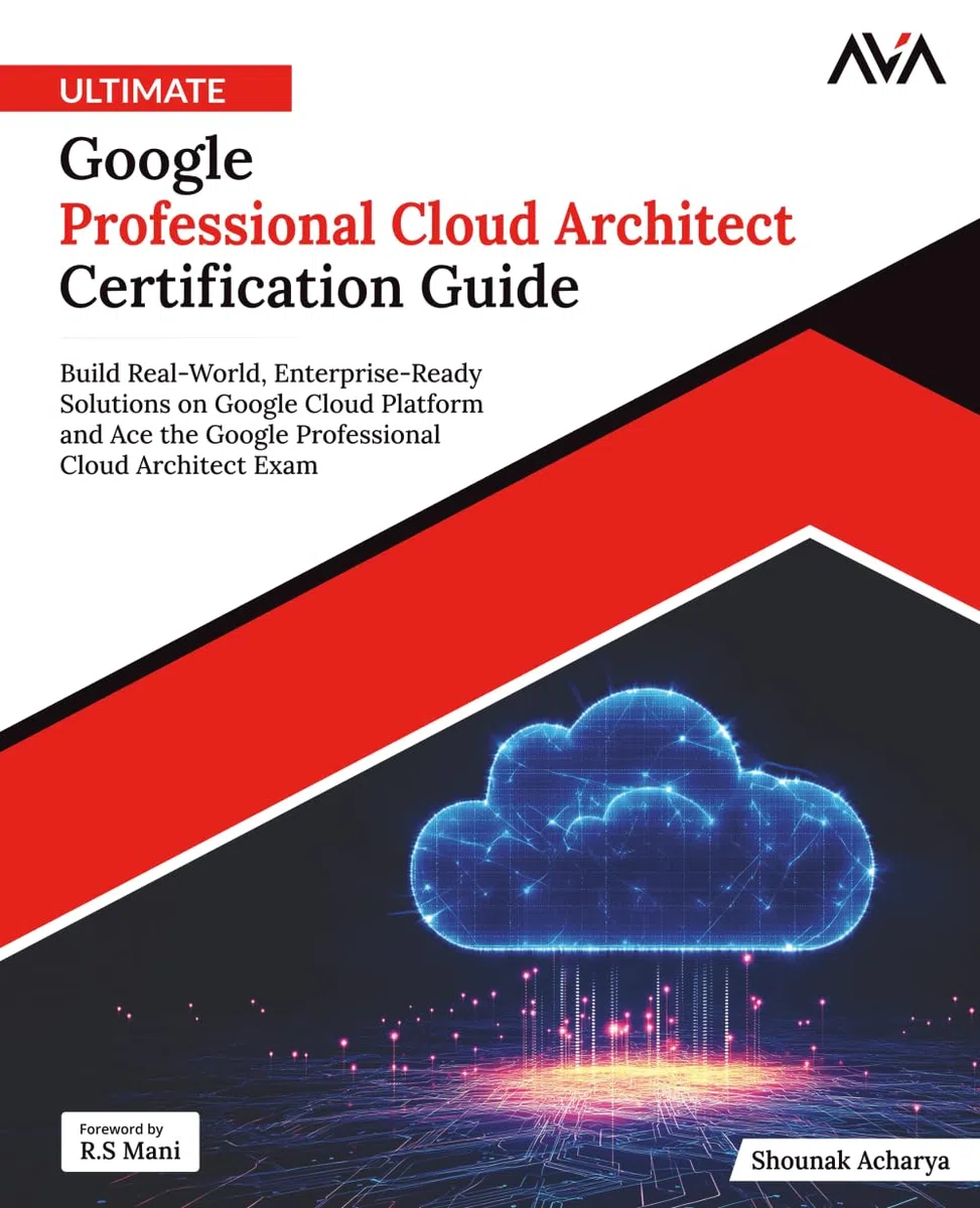 Ultimate Google Professional Cloud Architect Certification Guide: Build Real-World, Enterprise-Ready Solutions on Google Cloud Platform and Ace the ... Cloud Architect Exam (English Edition)