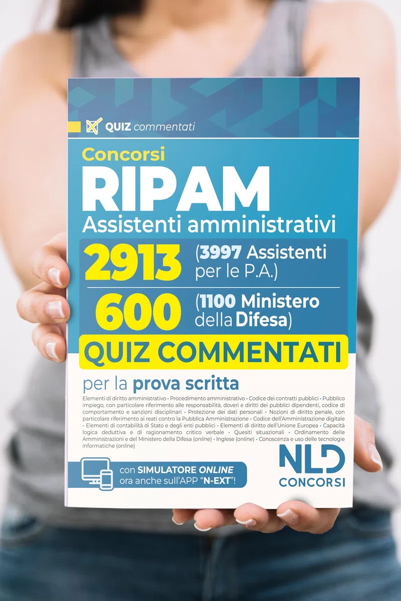 Concorso Ripam 3997 posti, profilo 2913 Assistenti amministrativi e Concorso 1100 posti Ministero della Difesa, profilo per 600 Assistenti amministrativi. Quiz Commentati per entrambi i concorsi