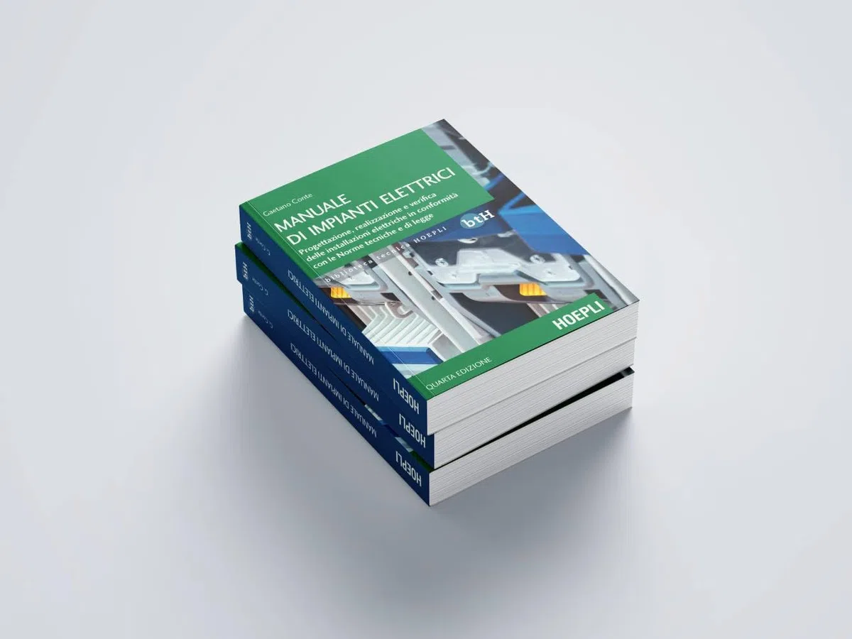 Manuale di impianti elettrici. Progettazione, realizzazione e verifica delle installazioni elettriche in conformità con le Norme tecniche e di legge