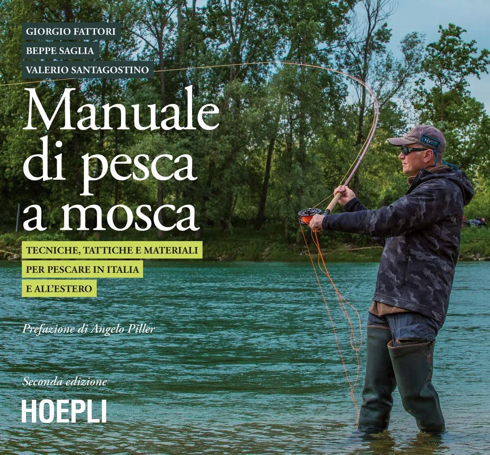 Manuale di pesca a mosca. Tecniche, tattiche e materiali per pescare in Italia e all’estero