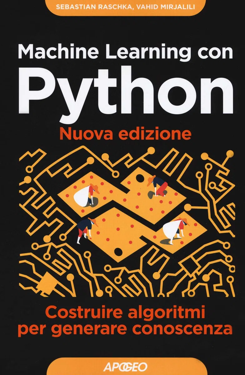 Machine learning con Python. Costruire algoritmi per generare conoscenza