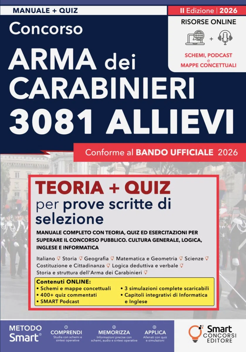 Concorso Arma dei Carabinieri - 3081 Allievi: Manuale completo con teoria, quiz ed esercitazioni per superare il concorso pubblico. Cultura generale, logica, inglese e informatica