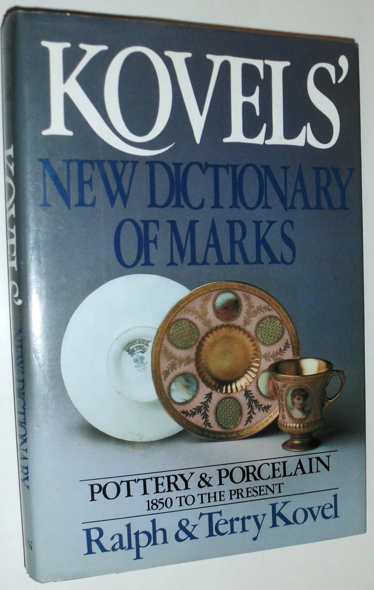 The Kovels' New Dictionary of Marks/Pottery and Porcelain, 1850-Present