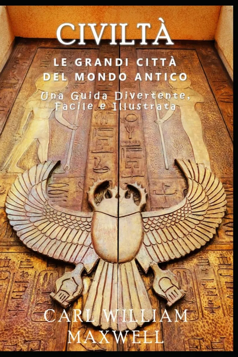 Civiltà: Le Grandi Città del Mondo Antico: Una storia avvincente