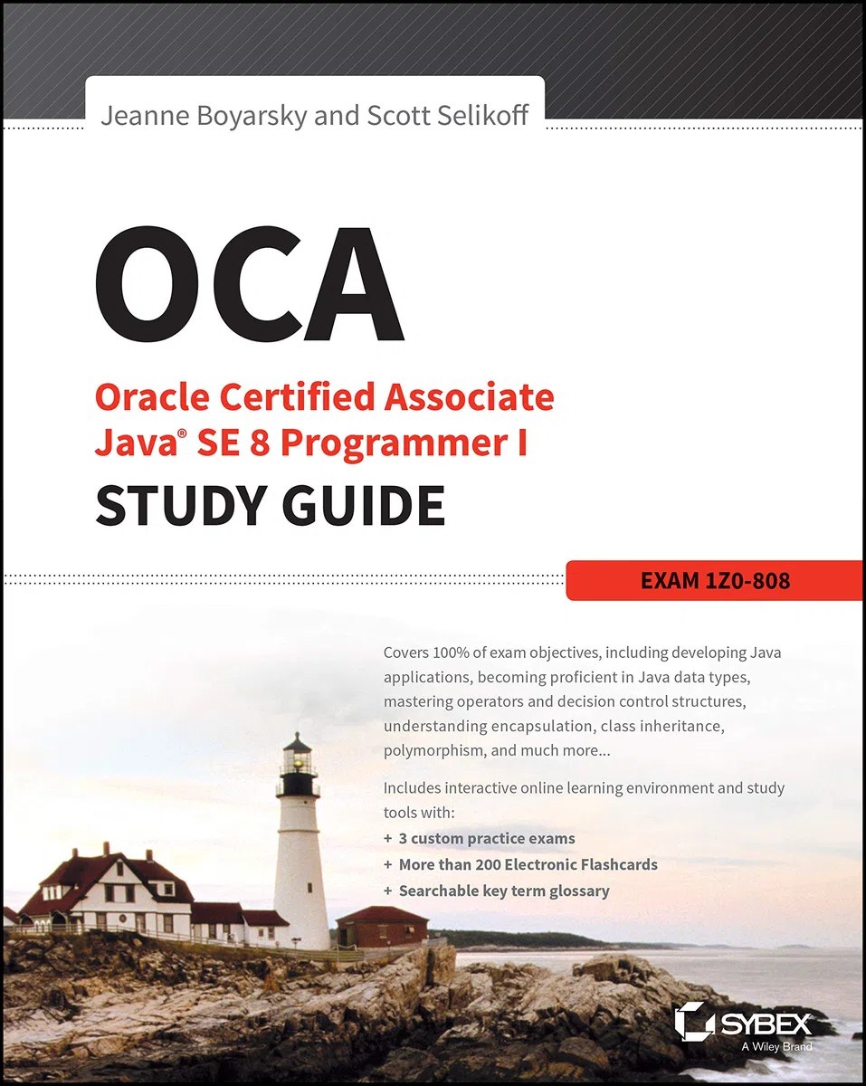 OCA: Oracle Certified Associate Java SE 8 Programmer I Study Guide: Exam 1Z [Lingua inglese]