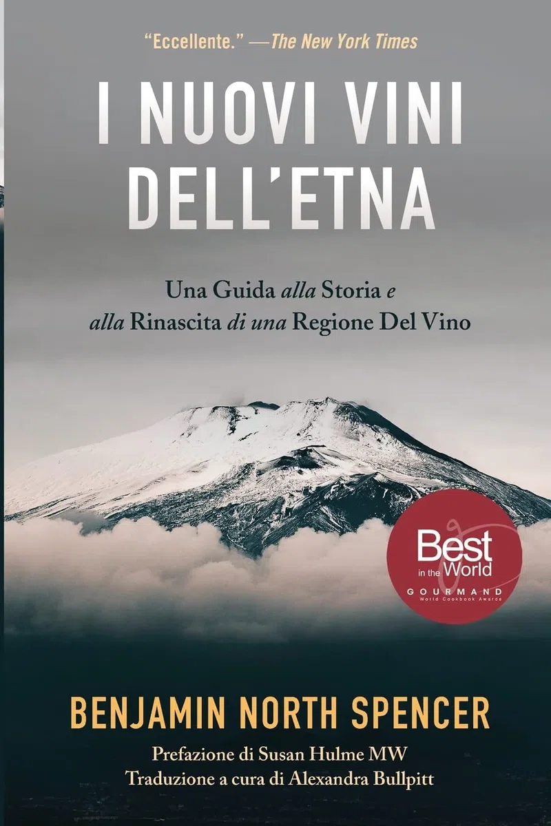 I Nuovi Vini Dell’Etna: Una Guida alla Storia e alla Rinascita di una Regione Del Vino