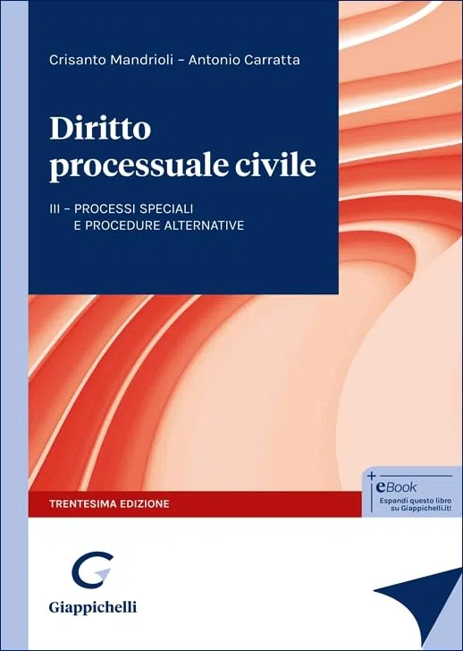 Diritto processuale civile. Processi speciali e procedure alternative (Vol. 3)