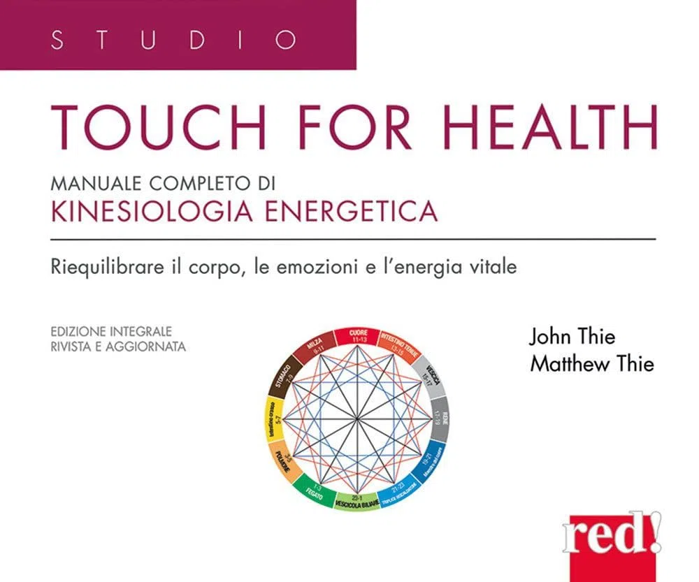 Touch for health. Manuale completo di kinesiologia energetica. Ediz. integrale
