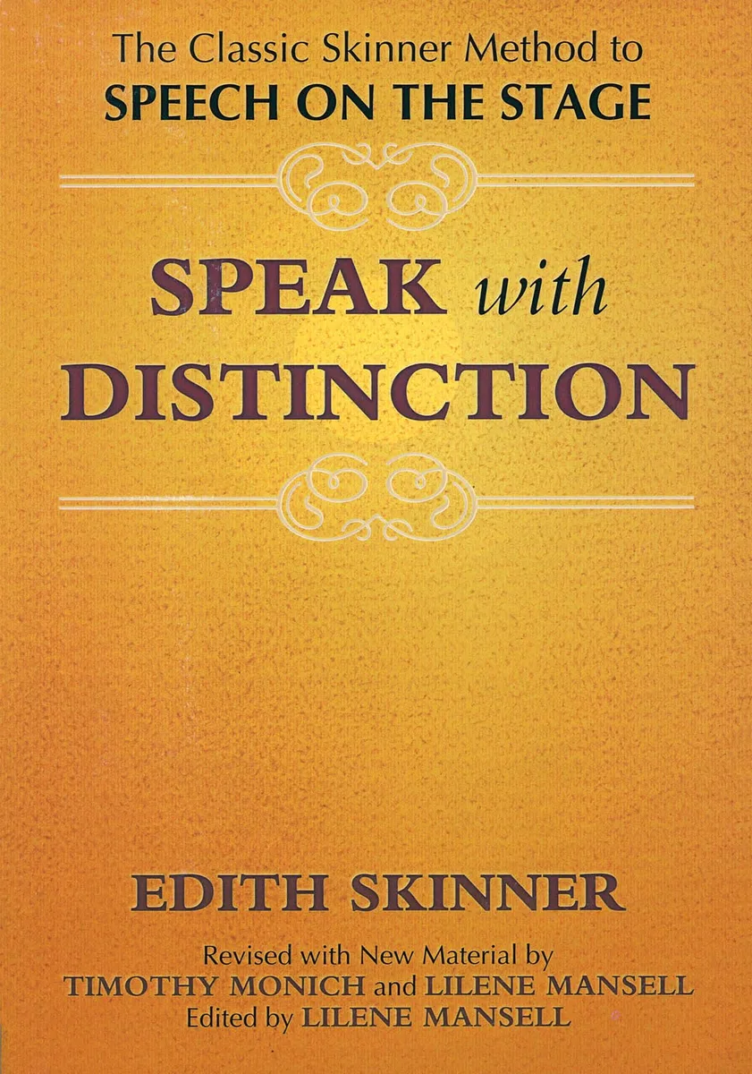 Speak With Distinction: The Classic Skinner Method to Speech on the Stage