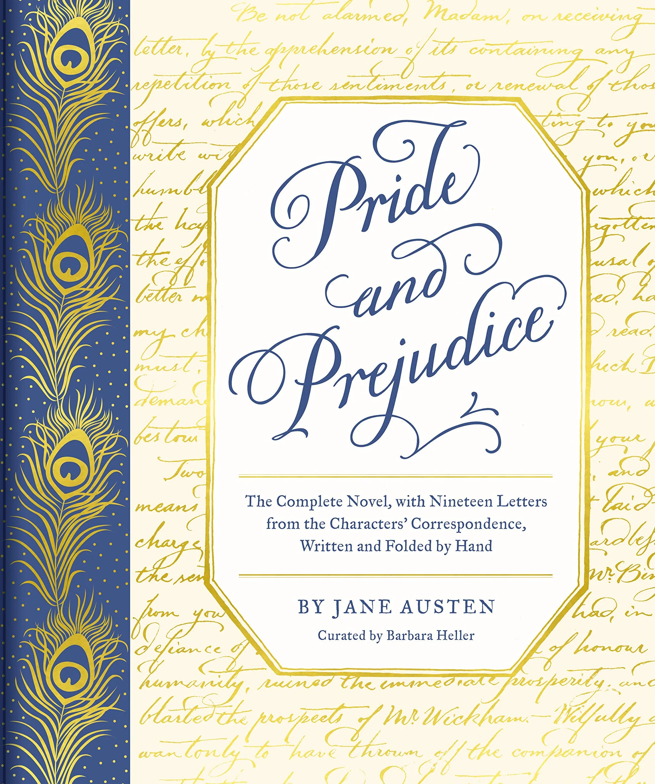 Pride and Prejudice: The Complete Novel, With Nineteen Letters from the Characters' Correspondence, Written and Folded by Hand
