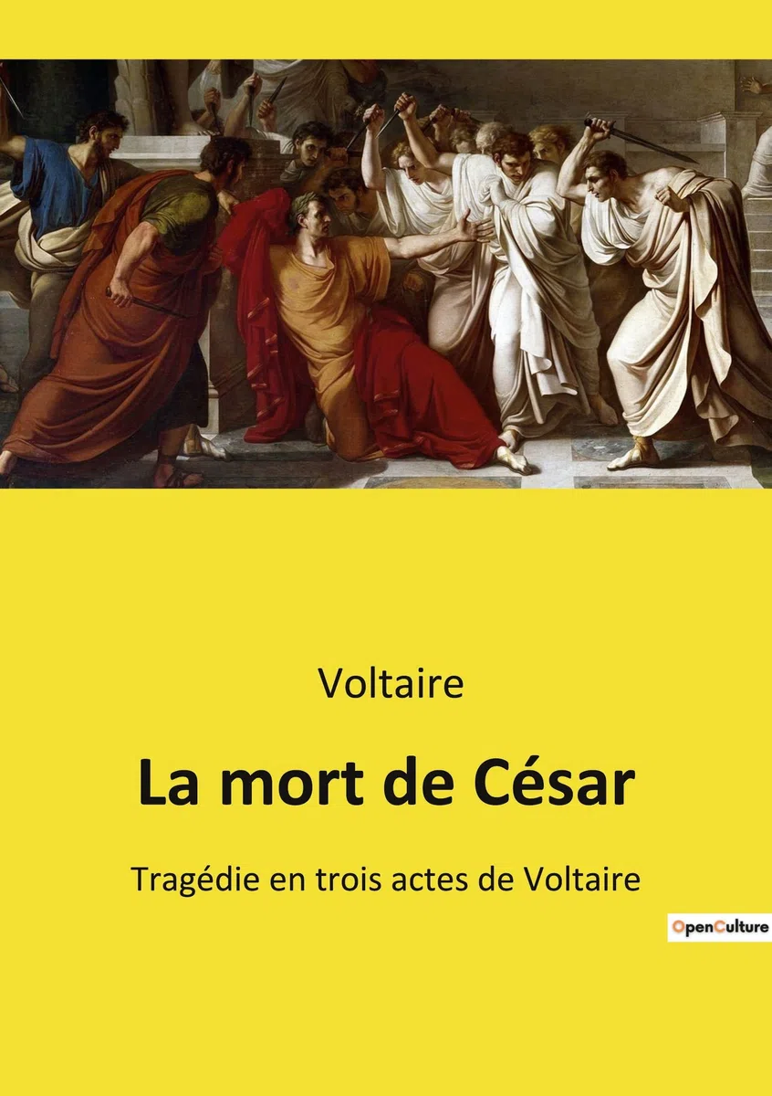 La mort de César: Tragédie en trois actes de Voltaire