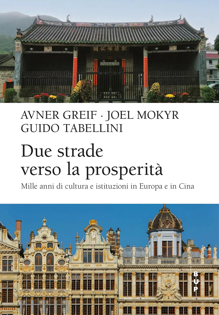 Due strade verso la prosperità: Mille anni di cultura e istituzioni in Europa e in Cina