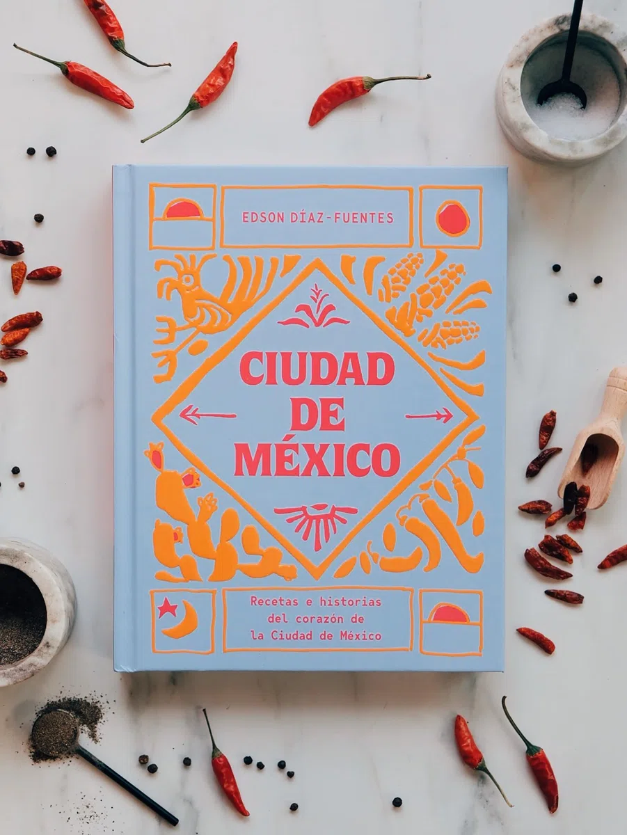 Ciudad de México / Mexico City: Recetas e historias del corazón de ciudad de méxico/ Recipes and stories from the heart of Mexico City