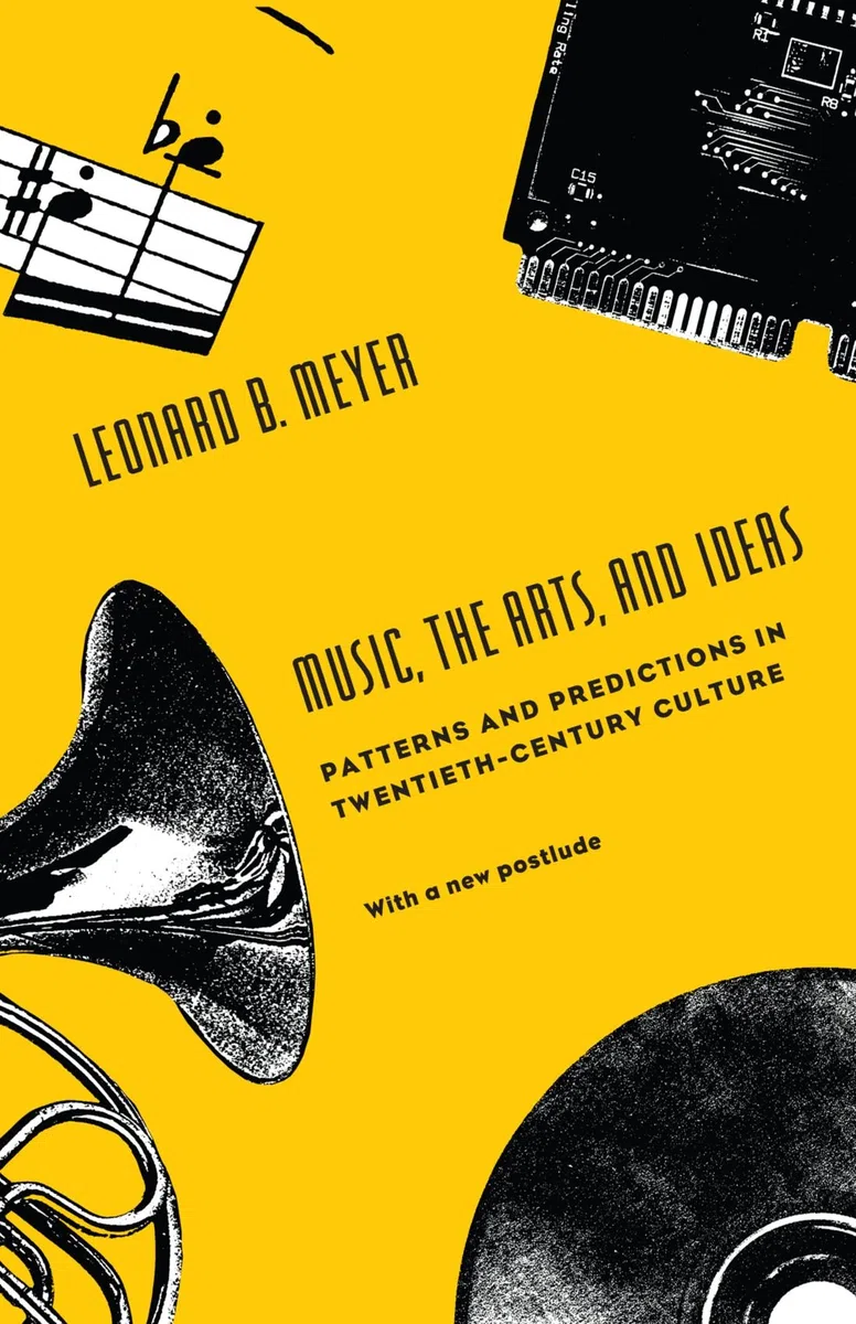 Music, the Arts, and Ideas: Patterns and Predictions in Twentieth-Century Culture