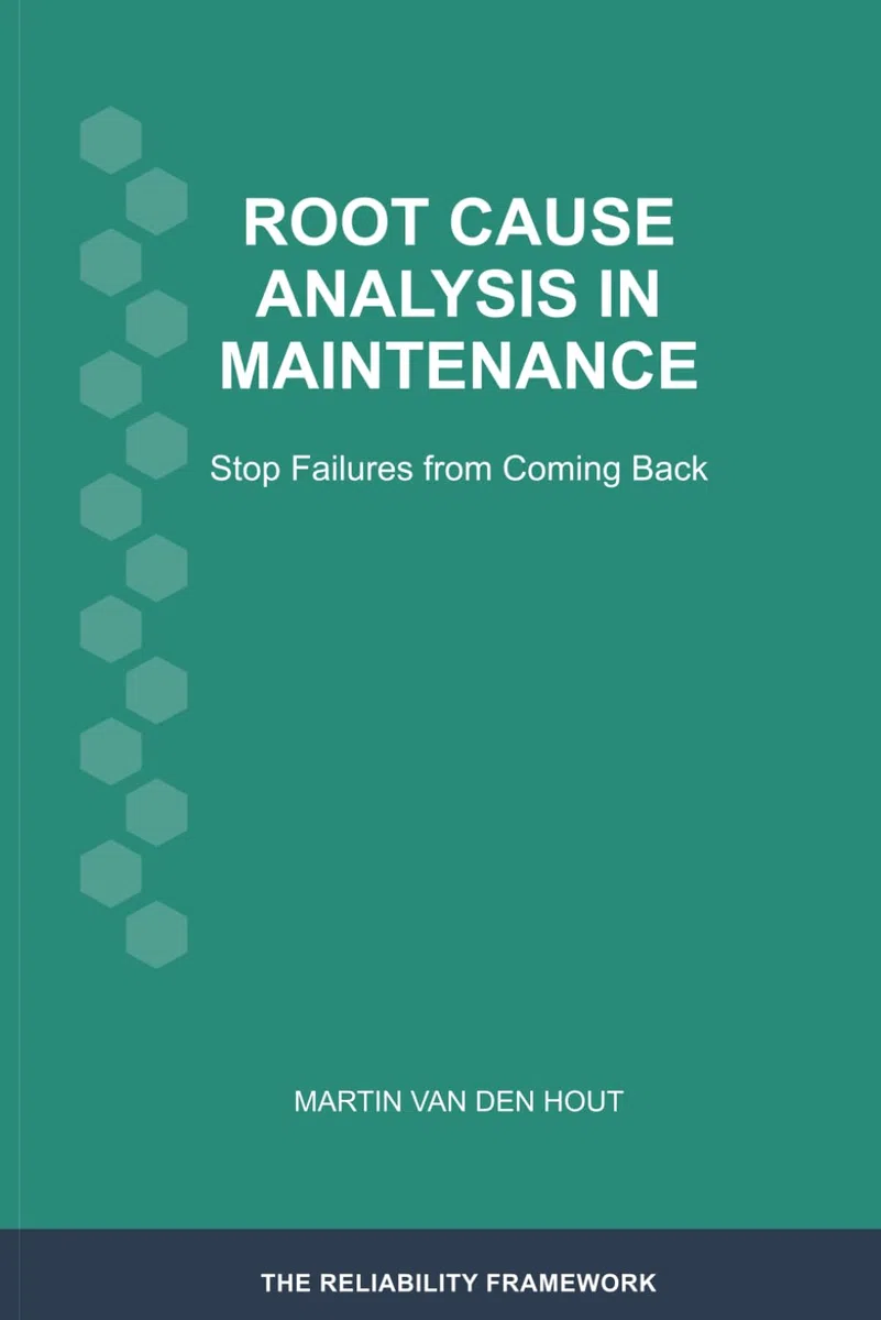 Root Cause Analysis in Maintenance: Stop Failures from Coming Back