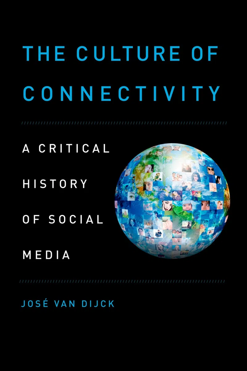 The Culture of Connectivity: A Critical History of Social Media [Lingua inglese]