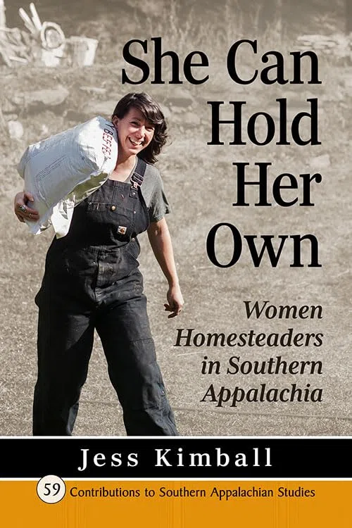 She Can Hold Her Own: Women Homesteaders in Southern Appalachia: 59
