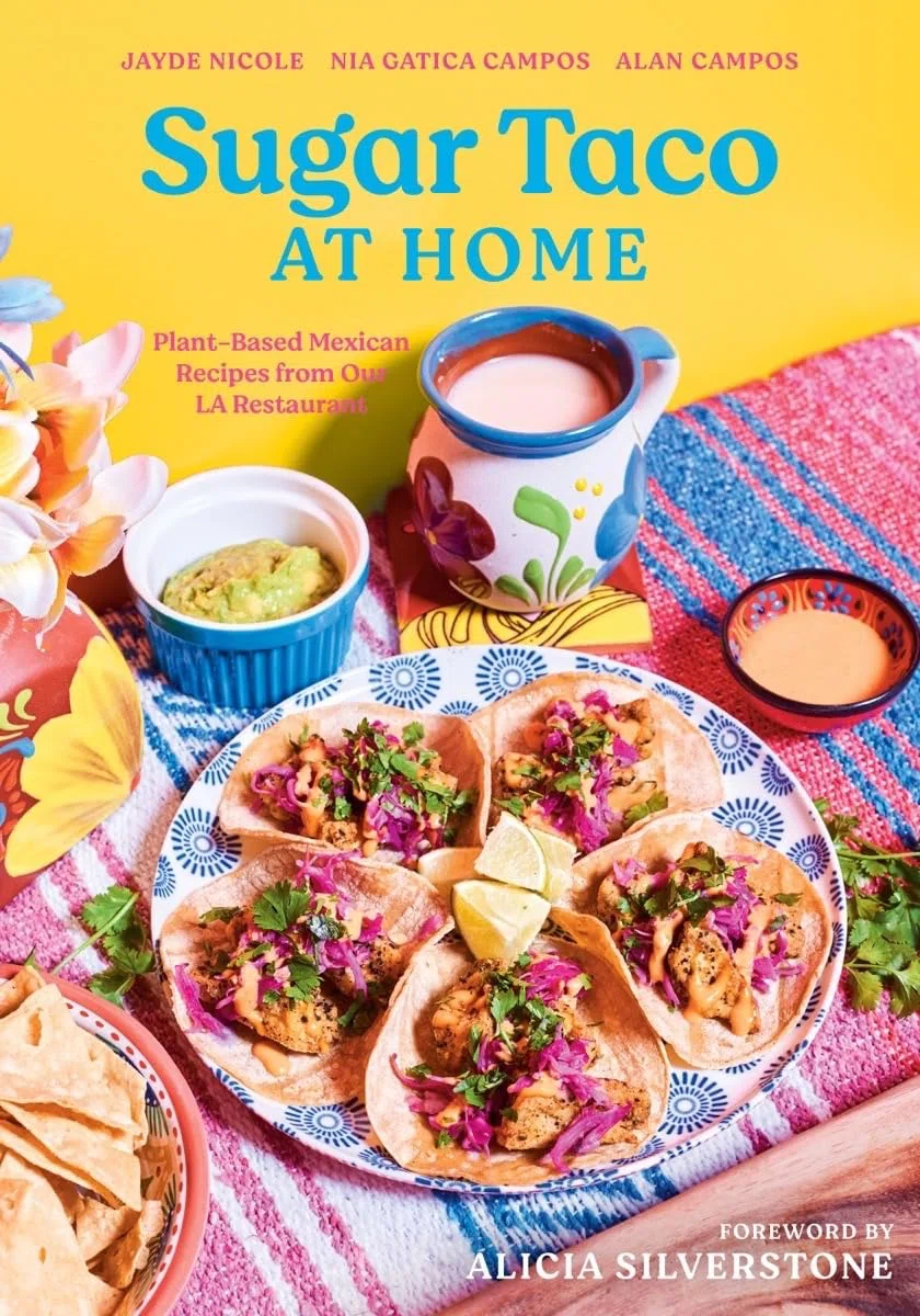 Sugar Taco at Home: Plant-Based Mexican Recipes from Our LA Restaurant