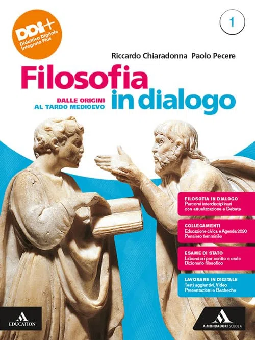 Filosofia in dialogo. Con Filosofia per tutti. Per le Scuole superiori. Con e-book. Con espansione online. Dalle origini al tardo Medioevo (Vol. 1)