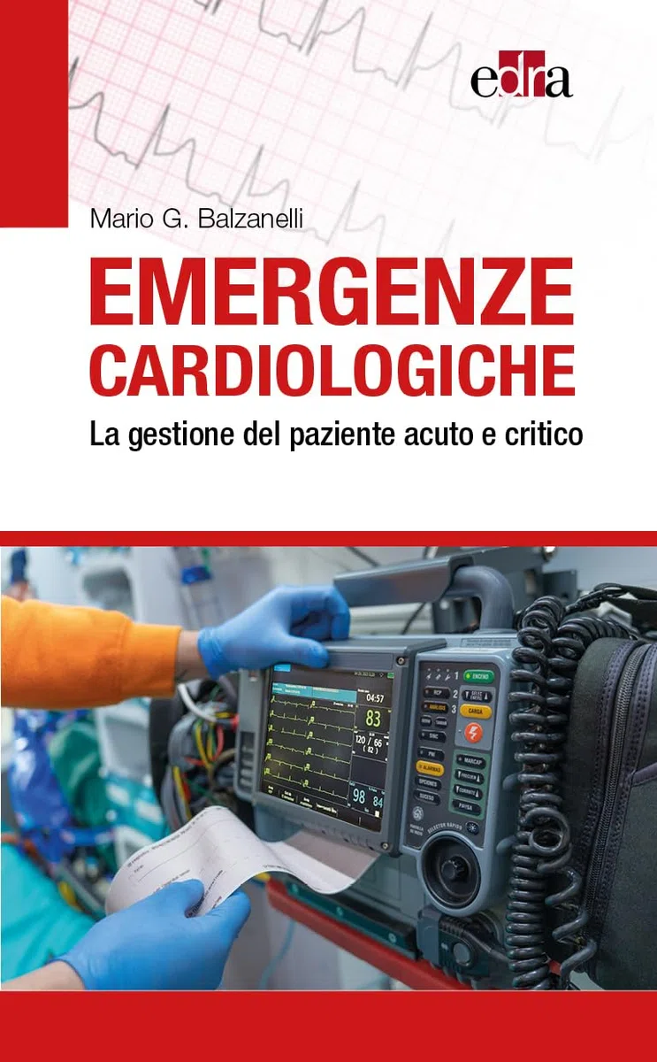 Emergenze cardiologiche. La gestione del paziente acuto e critico