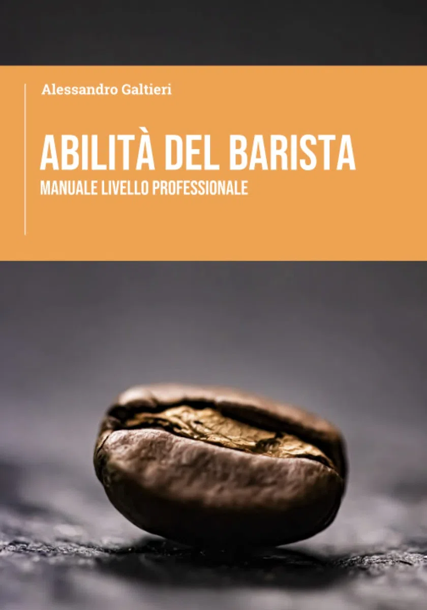 ABILITÀ DEL BARISTA: Manuale livello professionale
