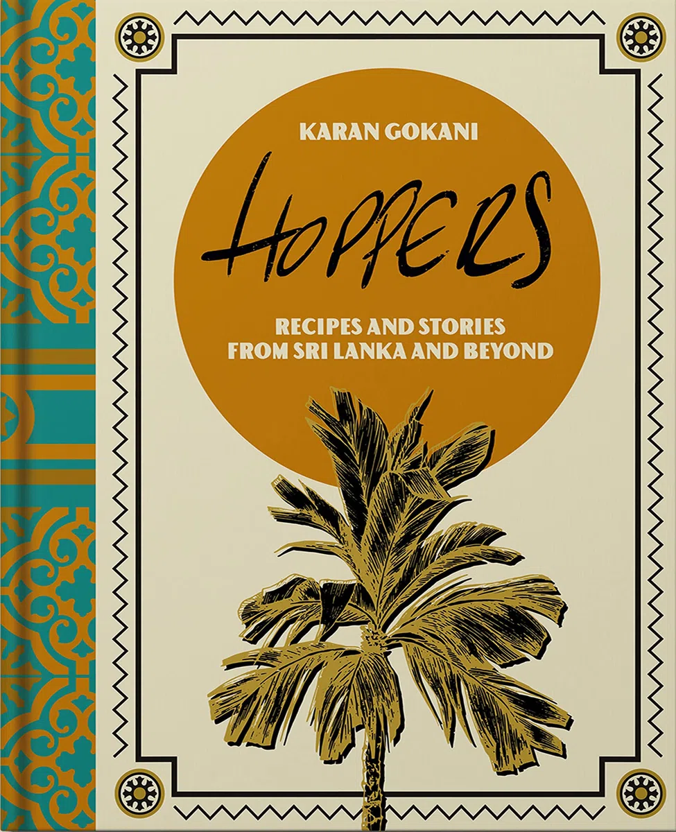 Hoppers: Recipes, Memories and Inspiration from Sri Lankan Homes, Streets and Beyond