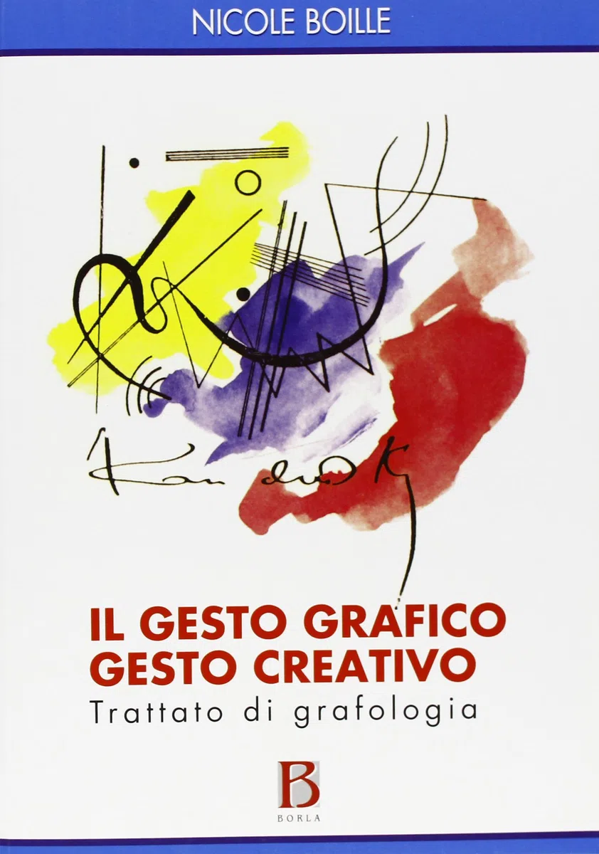 Il gesto grafico gesto creativo. Trattato di grafologia