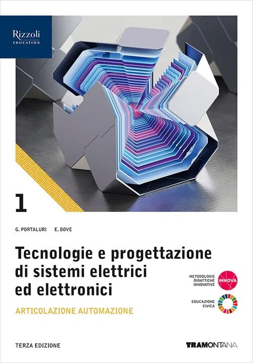Tecnologie progettazione sistemi elettrici ed elettronici. Per le Scuole superiori. Con e-book. Con espansione online. Articolazione Automazione (Vol. 1)