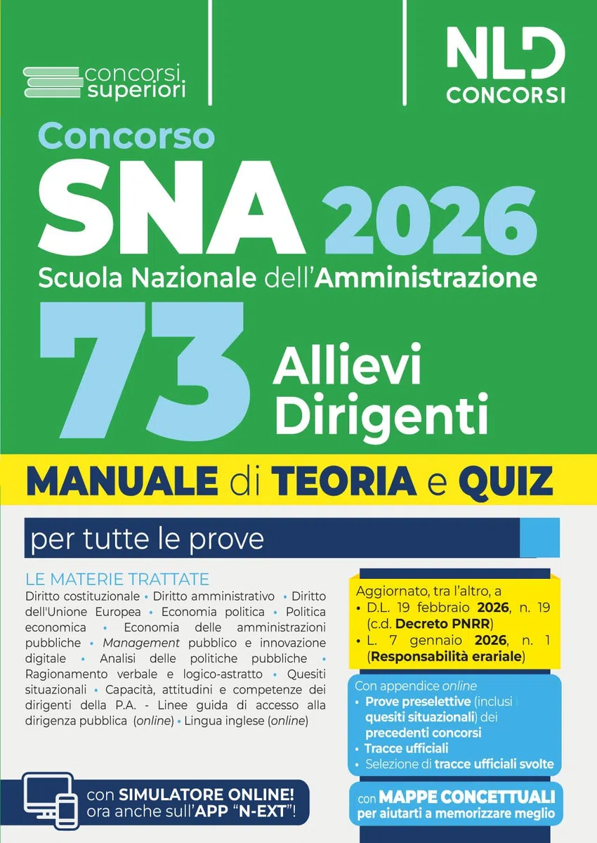 Concorso SNA 2026 per 73 allievi dirigenti. Manuale di teoria e quiz per la preparazione al concorso alla scuola nazionale. Con prove dei precedenti concorsi e Tracce ufficiali svolte. Con espansi...