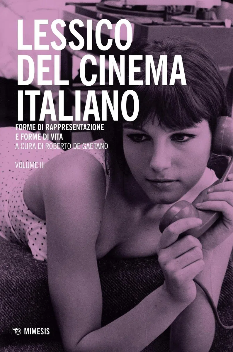 Lessico del cinema italiano. Forme di rappresentazione e forme di vita (Vol. 3)