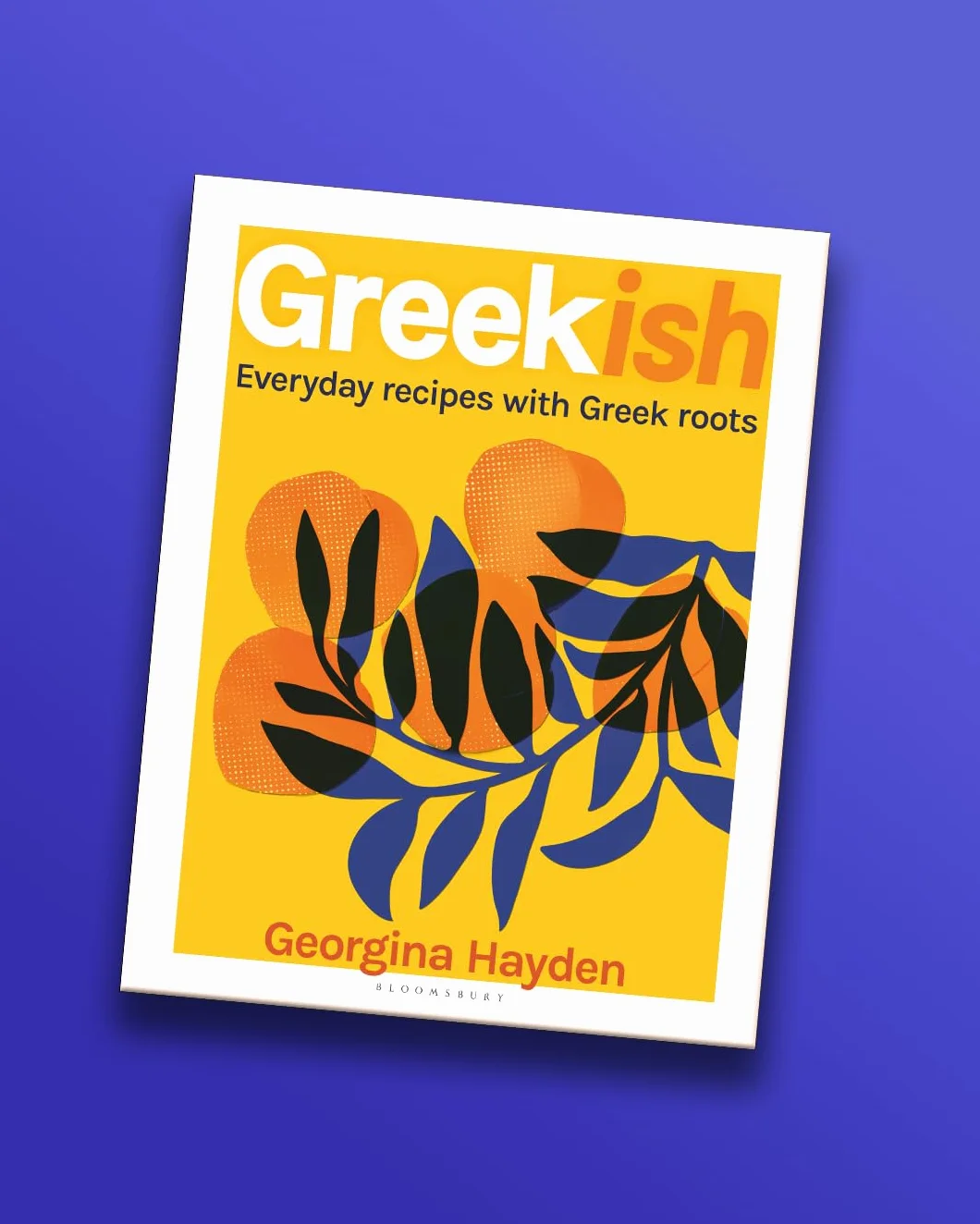 Greekish: Everyday recipes with Greek roots